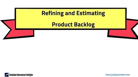 9- Refining and Estimating Product Backlog #agile #scrum