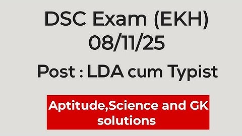 LDA cum Typist DSC Exam EKH (08/11/25)|| Aptitude, Science and GK solutions 