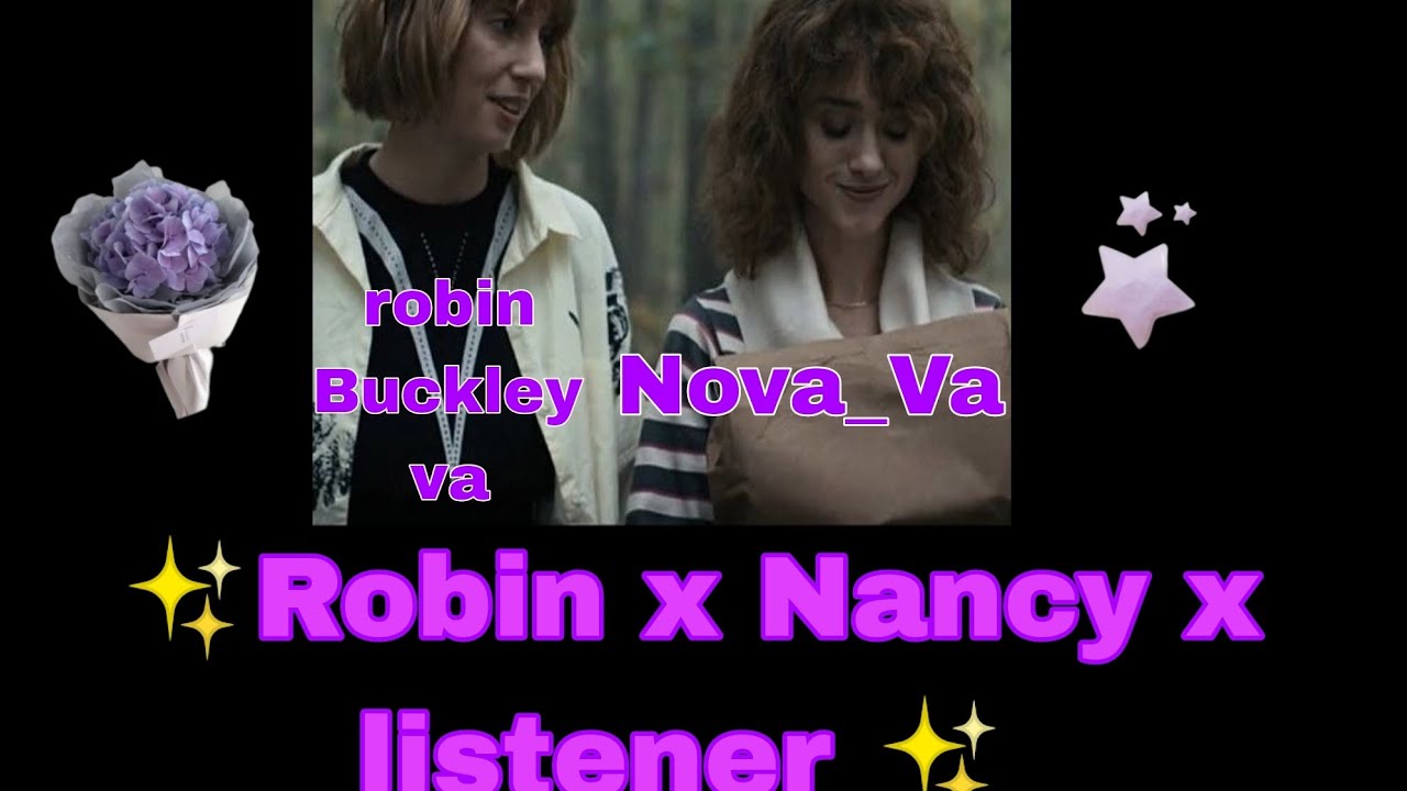 Robin x Nancy x Listener|featuring ALEX
