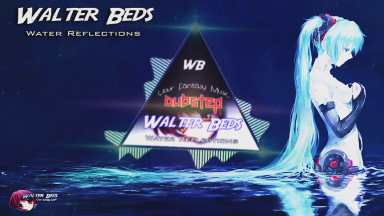 [dubstep] Walter Beds - Water Reflections