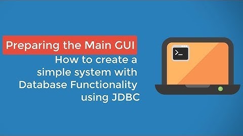 (Part 3)How to create a simple system with Database Functionality using JDBC