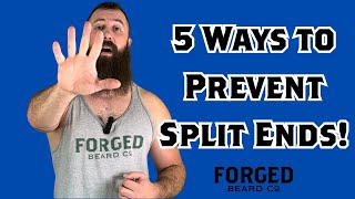 5 Ways to Prevent Split Ends in your Beard!