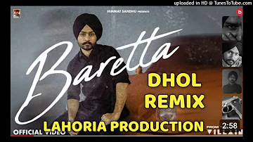 Baretta Himmat Sandhu Song Dhol Remix By Lahoria Production beatz