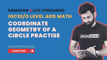 IGCSE/O Level Add Maths - Coordinate Geometry of a Circle