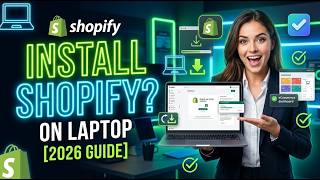 How to Install Shopify App on Laptop [2026 Full Guide]