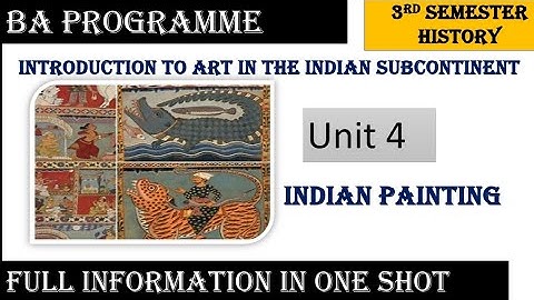 BA programme|3rd semester| introduction to art in the Indian subcontinent| unit 4 | Indian painting