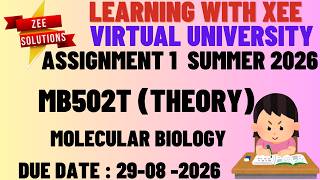 MB502T  Molecular Biology (Theory) Assignment 1 Summer 2026 Virtual University of Pakistan