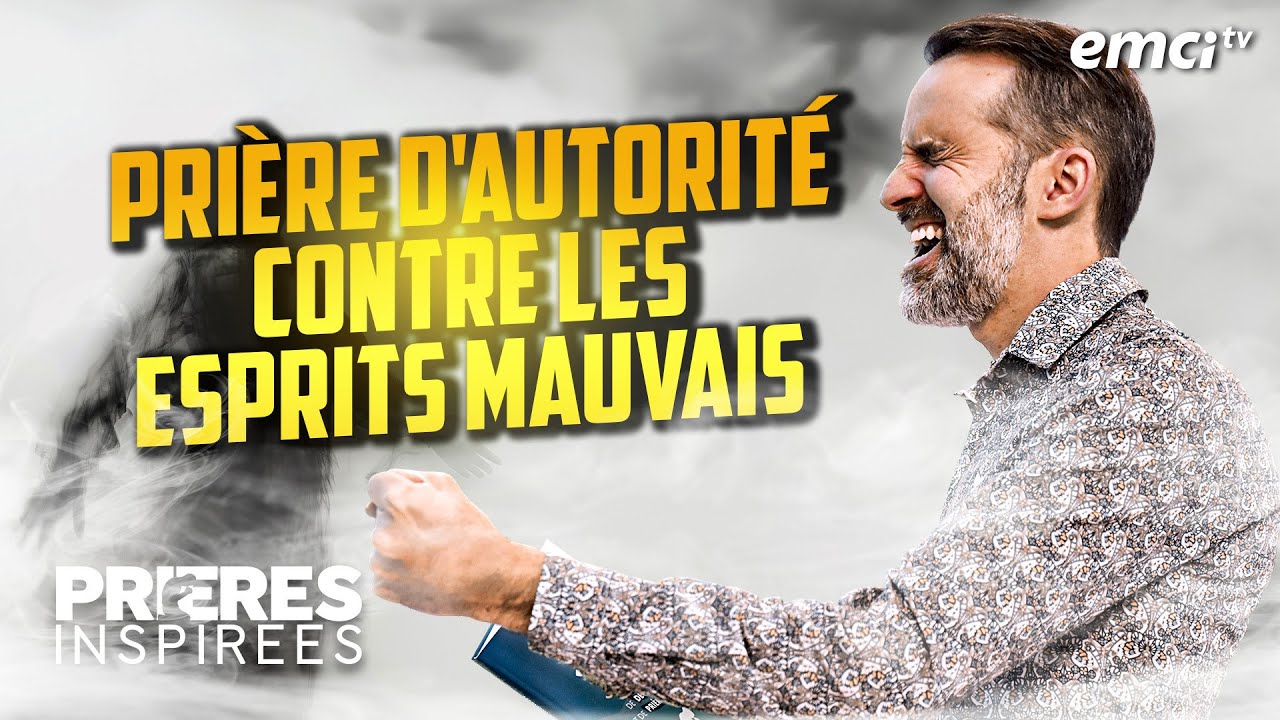 Prière d'autorité contre les esprits mauvais - Prières inspirées