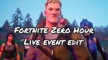 Fortnite Zero Hour Live Event Edit!