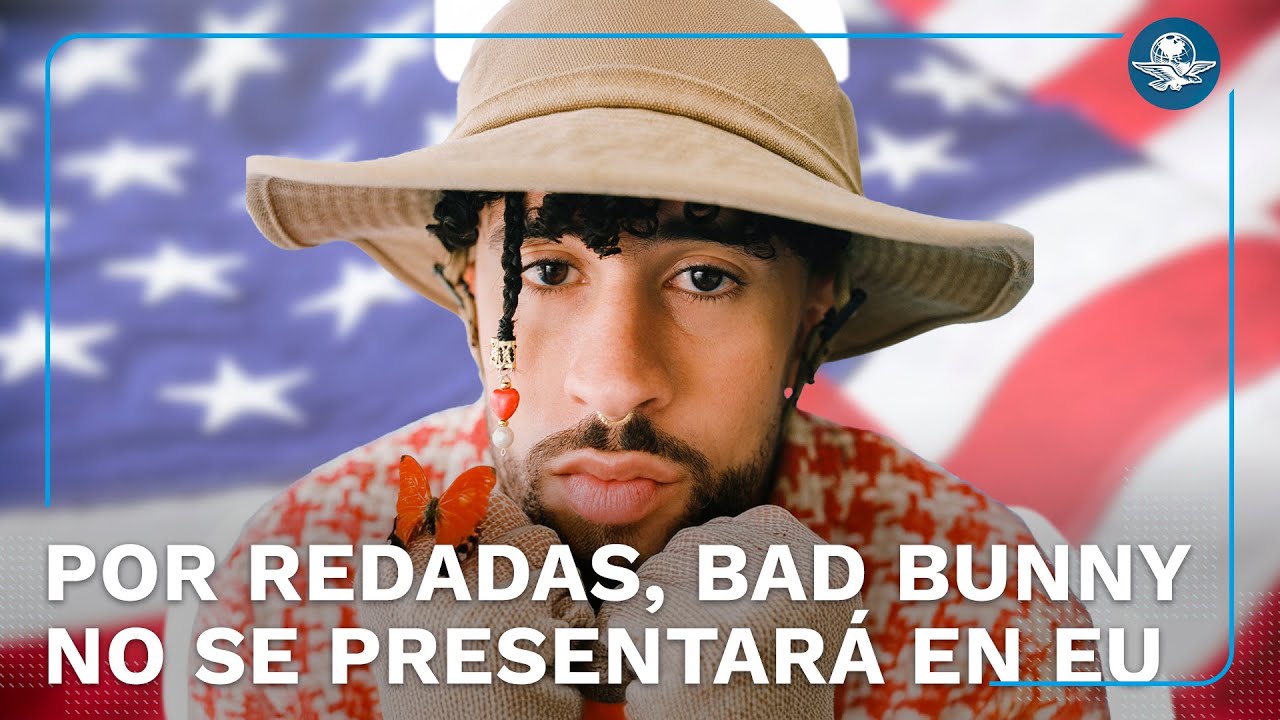 Bad Bunny se niega a presentarse en EE.UU. porque "podía estar la maldita ICE afuera"