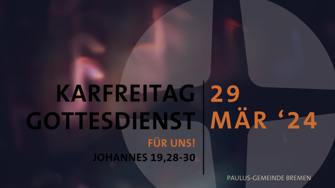 Karfreitag Gottesdienst am 29.3.2024 um 11 Uhr - YouTube