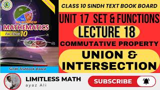Class 10 Commutative Property of Union &amp; Intersection | Unit 17: Sets &amp; Functions | STBB |Lecture 18