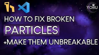Tutorial | How to fix broken particles and prevent them from breaking in the future