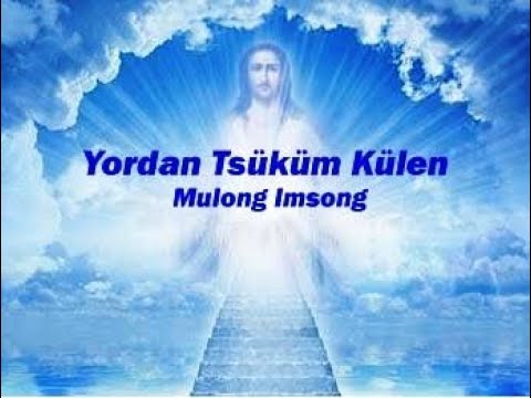 Yordan Tzkm Klen Molung Imsong Ao song Lyrics video by Crossway Mission