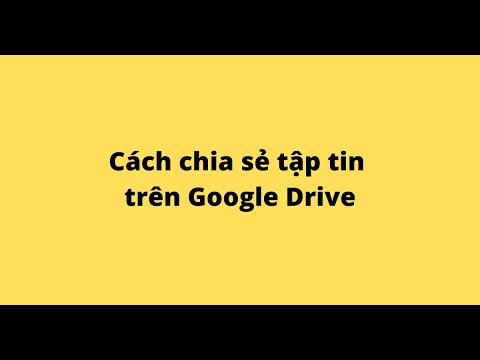 #1 Cách chia sẻ tập tin trên Google Drive Mới Nhất