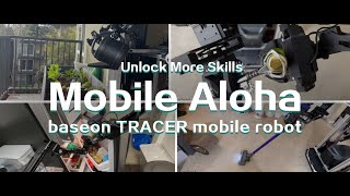 Mobile ALOHA Based on AgileX Mobile Robot: Unlocking More Skills