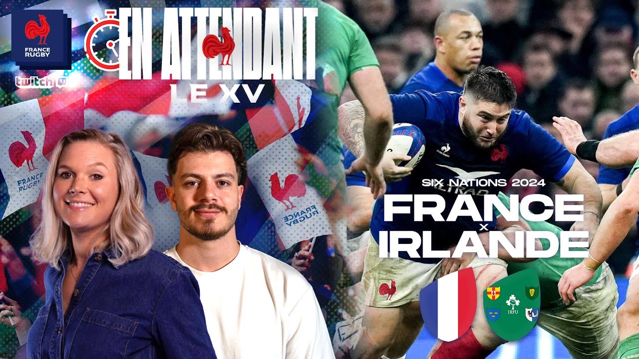 [REPLAY] #EnAttendantLeXV : France/Irlande avec Jenny Demay et Nogodi ! (Six Nations 2024)