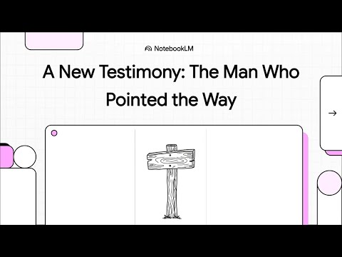 A New Testimony: The Man Who Pointed the Way