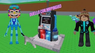 DUELLO CON MRPINGUI3!!!!