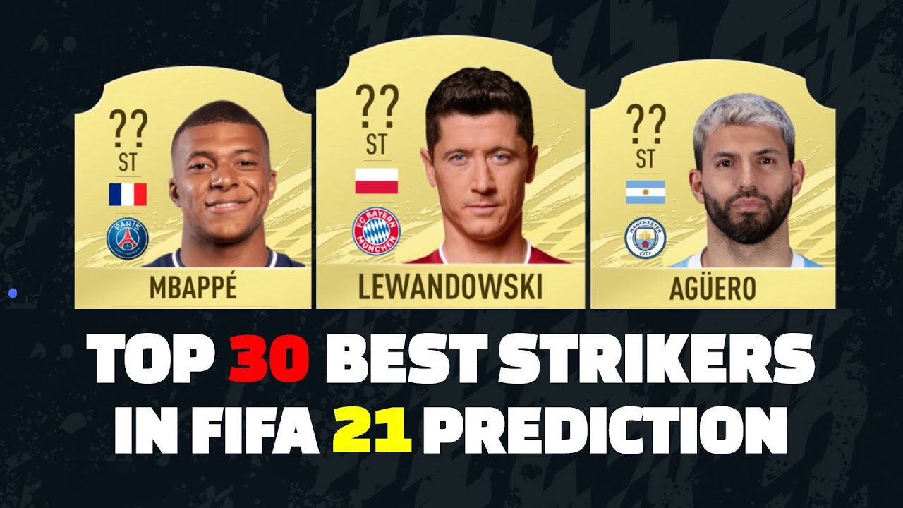 FIFA 21 - TOP 30 BEST STRIKERS RATING IN FIFA 21 PREDICTION / FT: MBAPPE, LEWANDOWSKI, AGUERO...etc