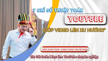 7 Chỉ số thuật toán quyết định video của bạn lên xu hướng.