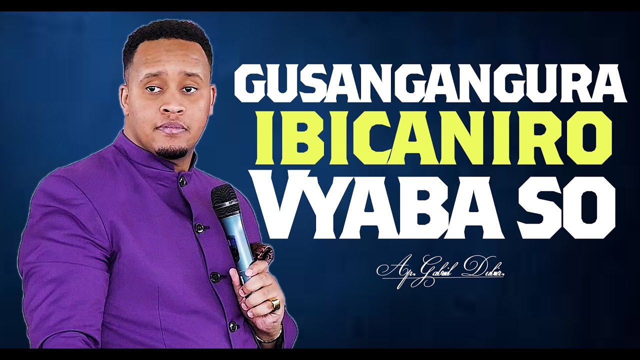 Gusangangura ibicaniro vyaba so/ Ibintu biranga igihe c'umwiza - Ap. Gabriel Dubier
