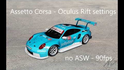 How To - Assetto Corsa - Oculus Rift Settings - 90fps