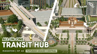 Building a TRANSPORT HUB: Train, Metro, Bus, Tram, ALL-IN-ONE STATION | Cities:Skylines Magayon EP48