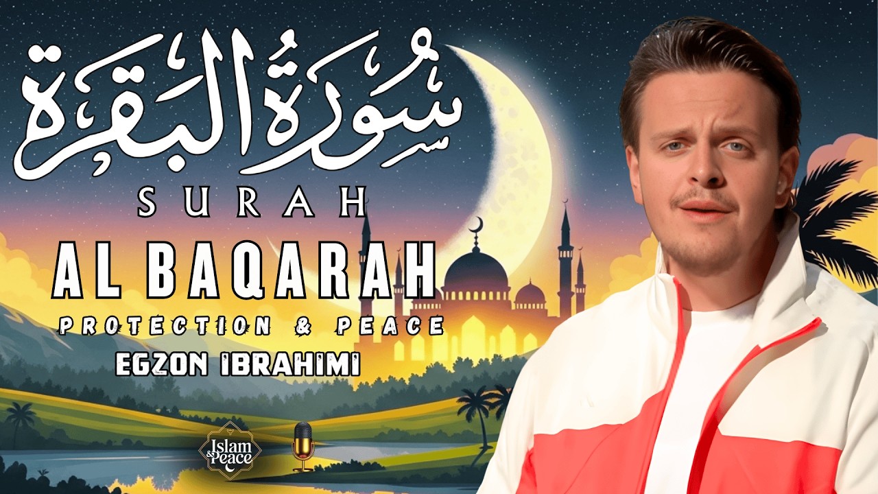 The Most Powerful Surah | Surah Al-Baqarah (سورة البقرة) Full Recitation for Protection & Peace