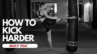 How to Kick Harder Muay Thai