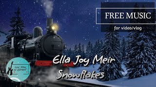 ella Joy Meir  Snowflakes  Free  For vlog