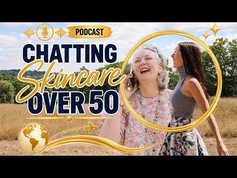 Chatting Skincare Over 50, Travel, Beautiful Experiences & Navigating Grief - Roanna Stromberg Smith