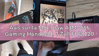 Avis sur la MSI Claw A1M-036 Gaming Handheld, 7 Zoll FHD 120Hz IPS Display, Intel Core Ultra 5 Proze