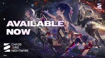 [Chaos Zero Nightmare] Available Now | Everything Is As You Will
