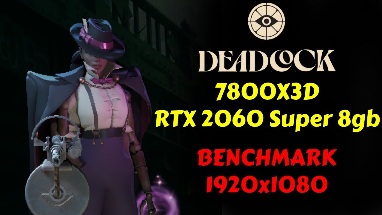 Deadlock Benchmark - 7800X3D & RTX 2060 Super 8GB