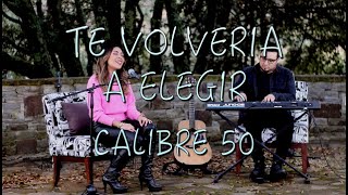 Video thumbnail of "Te Volveria a Elegir - Calibre 50 Cover x Pau Glez ft. Abraham Michel"