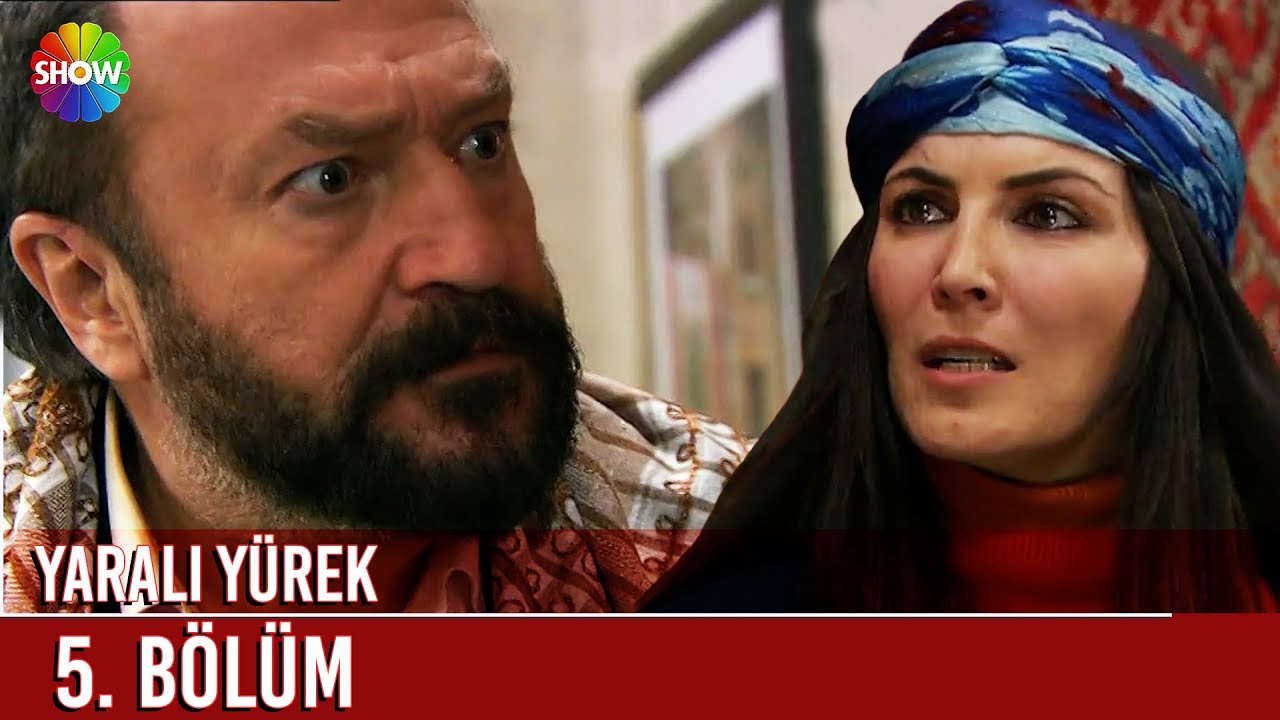 Yaralı Yürek 5. Bölüm
