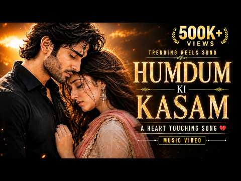 HUMDUM KI KASAM - Full Song | Heart Touching Sad Song | Trending Reels Song 2026