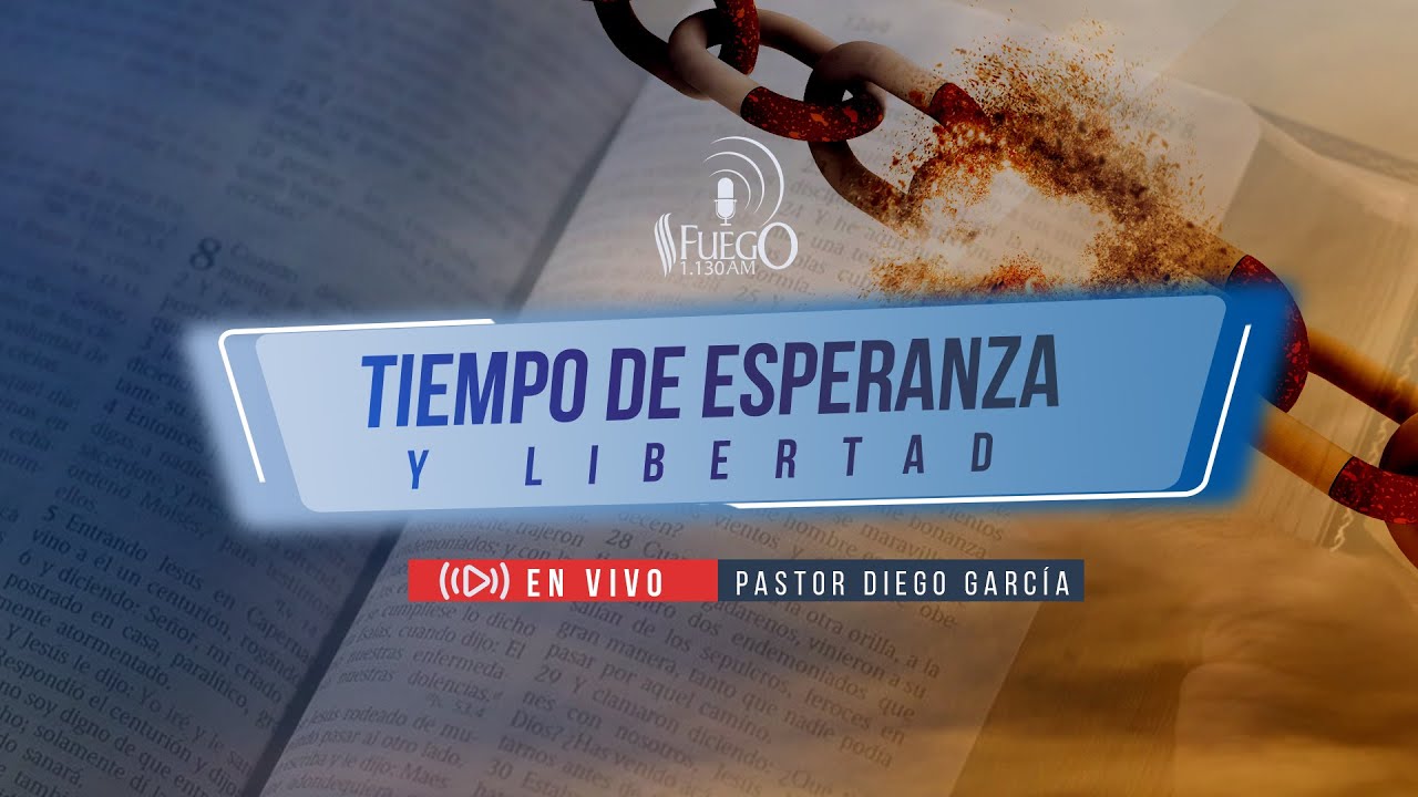 Tiempo de Esperanza y Libertad - Marzo 6 - Fuego 1.130 AM