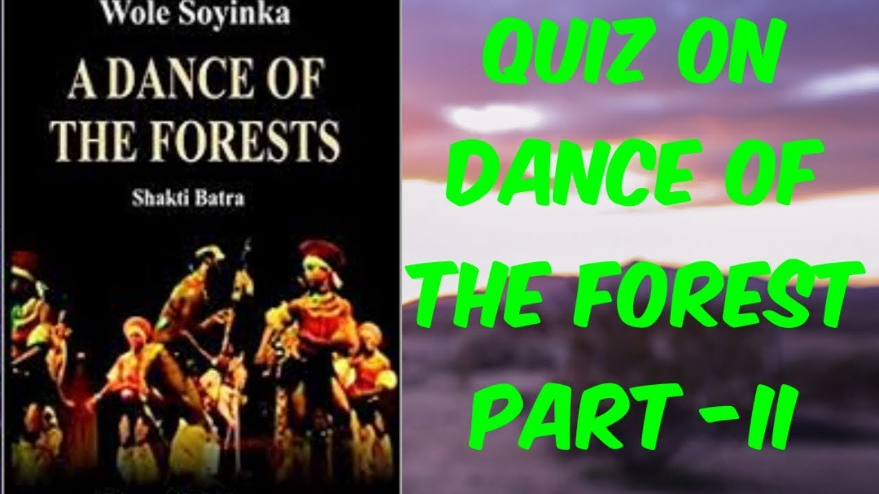 essay questions on a dance of the forest