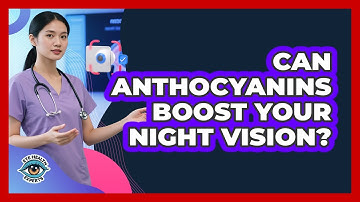 Can Anthocyanins Boost Your Night Vision? - Eye Health Experts