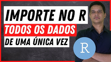 Como importar todos os dados de uma única vez no R | Como importar arquivos no R
