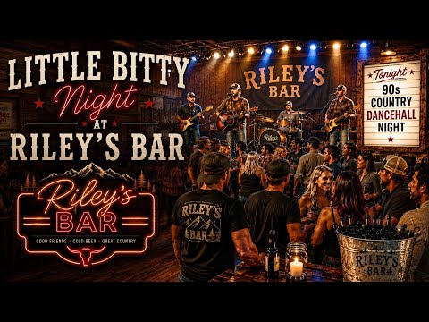 Little Bitty Night at Riley’s Bar  | Two step, Beer & 90’ Country music