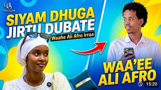 Siyam Dhuga Jirtu Dubbate Wahee Jaalala Ali Afro irraa!!