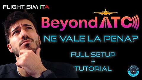 Beyond ATC - Full setup & Tutorial [ Microsoft Flight Simulator ]