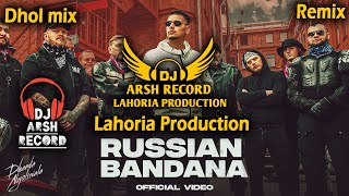 Russian Bandana  dhol Remix  Dhanda Nyoliwala  dj Arsh Lahoria Production dj Haryanvi Mix dj Special