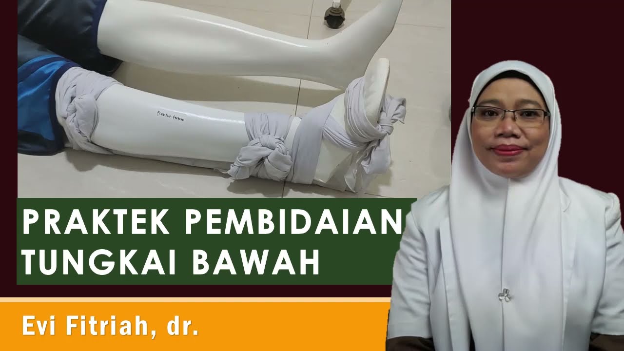 Praktek P3K Pembidaian Tungkai Bawah