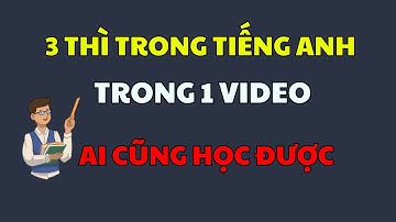 Học tiếng Anh giao tiếp cấp tốc 3 thì trong 1 nốt nhạc (phần 1)