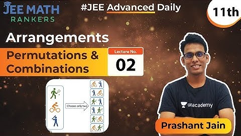 L-2 Arrangements | Class XI JEE Permutation & Combination | JEE Math Rankers|  Prashant Jain