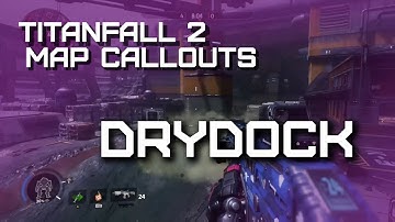 Titanfall 2 Map Callouts - Drydock